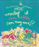 Oomen, Francine - Hoe overleef ik van alles & nog wat ?