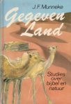 Munneke, J.F. - Gegeven land. Studies over bijbel en natuur