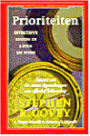 Covey , Stephen R . [ ISBN 9789025414603 ]( -  allerlei zaken sneller en beter doen. Maar de keuze voor wat we werkelijk willen doen en waarom we dat willen doen, blijft daarmee op de achtergrond. - Prioriteiten . ( Effectieve keuzes in leven en werk . ) Covey raakt in dit boek de kern van de problematiek waar velen in hun leven mee worstelen. Ze vragen zich af of er wel voldoende evenwicht is tussen werk en privéleven, of ze niet geleefd worden