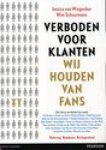 Wingerden, Jessica van; Schuurmans, Wim - Verboden voor klanten, wij houden van fans.