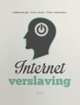 Herm Kisjes ; Davy Nijs ; Tony van Rooij - Internetverslaving