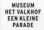  - Museum Het Valkhof. Een kleine parade. 20 hoogtepunten uit de collectie