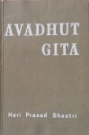 Hari Prasad Shastri (translation and introduction) - Avadhut Gita by Mahatma Dattatreya