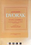 Antonín Dvorak - Antonín Dvorak: St. Ludmila / Sainte Ludmila / Svata Ludmila / Die Heilige Ludmila