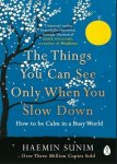 Haemin Sunim 155903, Chi-Young Kim 295053 - The Things You Can See Only When You Slow Down