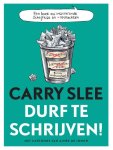 Carry Slee, Carry Slee - Durf te schrijven!