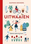 Daphne Deckers - Uitwaaien Geluk dicht bij huis