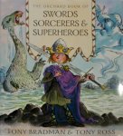 Tony Bradman 94676,  Tony Ross 66788 - The Orchard Book of Swords Sorcerers and Superheroes