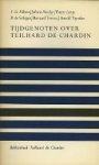 F.G. Elliott / J. Huxley / Pierre Leroy e.a. - Tijdgenoten over Teilhard de Chardin.