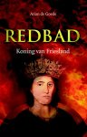 Arian de Goede - Goede, Arian de-Redbad, Koning van Friesland (nieuw, licht beschadigd)