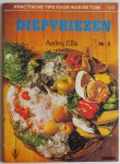 Ellis, Audrey - Diepvriezen Nr.3 Practische tips voor huis en tuin