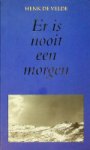 Velde, H. de - Er is nooit een morgen
