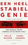 Philip Rucker ; Carol Leonnig - Een heel stabiel genie