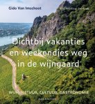 Gido Imschoot - Dichtbij Vakanties En Weekendjes Weg In De Wijngaard