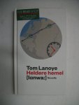 Lanoye, Tom - Heldere Hemel / novelle Lanoye, Tom - Heldere Hemel / novelle