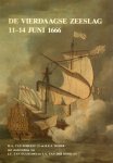 Foreest, H.A. van, R.E.J. Weber, J.F. van Dulm & J.A. van der Kooij. - De vierdaagse zeeslag 11-14 juni 1666.