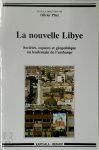  - La nouvelle Libye Sociétés, espaces et géopolitique au lendemain de l'embargo