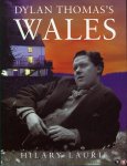 LAURY, Hillary - Dylan Thomas's Wales.