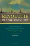 J. Spise - Revolutie in afgelegenheid het bestuur van Urk, Emmeloord en Ens tussen 1783 en 1799