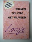 Loesje - Wanneer de liefde niet wil wijken / druk 1 / met gratis kursus liefdesbrieven schrijven