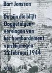 Janssen, Bart - De pijn die blijft / ooggetuigen van het bombardement van Nijmegen 22 februari 1944