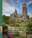 Wim Cerutti - De weldadige hofjes van Pieter Janszoon Codde en Nicolaas van Beresteyn in Haarlem