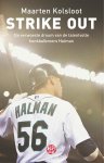 Maarten Kolsloot - Strike out de verwoeste droom van de talentvolle honkbalbroers Halman