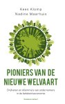 Kees Klomp 104095, Nadine Maarhuis 166962 - Pioniers van de nieuwe welvaart drijfveren en dilema's van ondernemers in de betekeniseconomie van ondernemers in de betekeniseconomie
