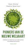 Kees Klomp, Nadine Maarhuis - Pioniers van de nieuwe welvaart drijfveren en dilema's van ondernemers in de betekeniseconomie van ondernemers in de betekeniseconomie