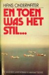 Onderwater, Hans - En toen was het stil... De luchtoorlog boven Rotterdam en IJsselmonde 1940-1945