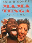 Rohde, K. - Mama Tenga / mijn leven in Afrika
