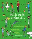 Tosca Menten, Marc ter Horst, Sanne Rooseboom, Janneke Schotveld, Esther Walraven, Mirjam Mous, Mijke Pelgrim, Arend van Dam, Tineke Honingh, Miriam Bruijstens, Evelien Feltzer, Jacques Vriens - Weet je wat ik worden wil…