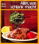 Klever, Ulrich - Alles, was schlank macht