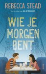 Rebecca Stead - Wie je morgen bent