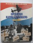 Onderwater, Hans - Operation Manna/Chowhound. The Allied Food Droppings April/May 1945