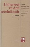 Verbrugh, A.J. - Universeel en Antirevolutionair. Deel 1. Toelichting bij de richtlijnen voor de nationaal-gereformeerde, dat is universeel-christelijke en antirevolutionaire politiek