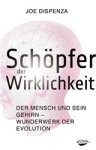 Joe Dispenza - Schöpfer der Wirklichkeit