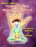 Maria D. Andrea - Your Personal Mega Power Spells - For Love, Luck, Prosperity Maria D. Andrea - Your Personal Mega Power Spells - For Love, Luck, Prosperity