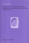 Heuvel, Charles van den. - De Huysbou : a reconstruction of an unfinished treatise on architecture, town planning and civil engineering by Simon Stevin.