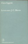 Eggink, Clara - Leven met J.C. Bloem.