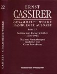 Cassirer, Ernst. - Gesammelte Werke Hamburger Ausgabe Band 22: Aufsätze und Kleine Schriften (1936-1940).