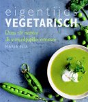 M. Elia - Eigentijds Vegetarisch ruim 120 recepten die je smaakpapillen verrassen