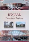 Bondt, Piet de (voorwoord) - 150 jaar Protestants Eerbeek