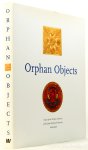 SWETSCHINSKI, D.M. - Orphan objects. Facets of the Textiles Collection of the Joods Historisch Museum Amsterdam.
