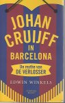 Winkels, Edwin - Johan Cruijff in Barcelona -De mythe van De Verlosser