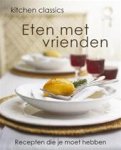 Kitchen classics - Eten met vrienden. Recepten die je moet hebben