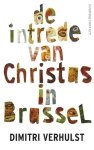  - VERHULST, DIMITRI - De Intrede van Christus in Brussel (in het jaar 2000 en oneffen ongeveer) - uitg. Contact, 173 blz.
