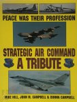 Donna Campbell 287997, Mike Hill 287998, John M. Campbell - Peace Was Their Profession Strategic Air Command - A Tribute