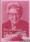 Vogel, Hans - Wacht maar tot ik dood ben. Annie M.G. Schmidt: haar leven en werk voor theater, radio en tv
