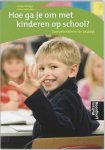 G. Woltjer , H. Janssens 70611 - Hoe ga je om met kinderen op school?